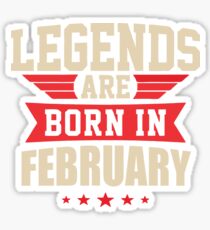 Legend are Born In February Merchandise Sticker