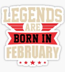 Legend Are Born In February Merchandise Sticker
