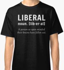 Liberal Noun Definition - Funny Conservative Design Classic T-Shirt