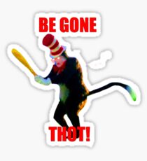BEGONE THOT (Cat in the Hat) Sticker