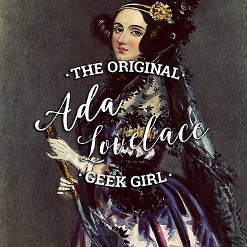 Artwork thumbnail, Ada Lovelace - The Original Geek Girl by KatieBuggDesign
