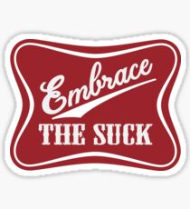 Pegatina Embrace The Suck | Parodia de la cerveza de la moral militar divertida