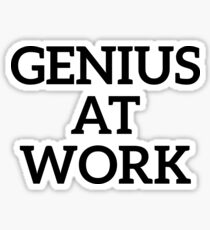 Genius at Work Sticker