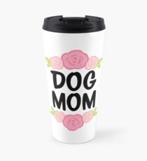Dog Mom Travel Mug