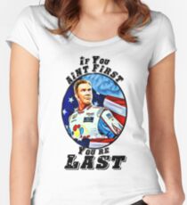 If you aint first, youre last Fitted Scoop T-Shirt