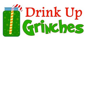 Funny Drink Up Grinches English Sayings Pun Wine Top by JapaneseInkArt.