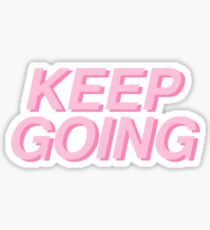 keep going Sticker