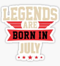 Legend Are Born In July Merchandise Sticker