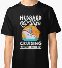 Husband and Wife Cruising Partners For Life Classic T-Shirt