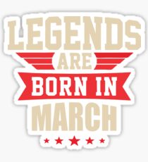 Legend Are Born In March Merchandise Sticker