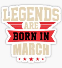 Legend Are Born In March Merchandise Sticker