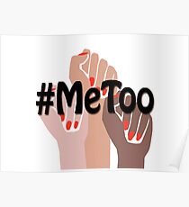 Me too, #metoo, sexual harassment, Women's March Poster