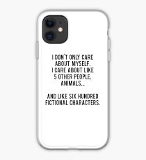 I Don't Only Care About Myself. I Care About Like 5 Other People Animals And Like Six Hundred Fictional Characters iPhone 11 case I Don't Only Care About Myself. I Care About Like 5 Other People Animals And Like Six Hundred Fictional Characters iPhone 11 case