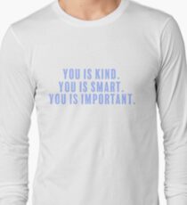 Kind. Smart. Important. Long Sleeve T-Shirt