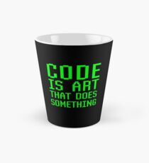 Code Is Art That Does Something Funny Computer Programming Coding Gift Tall Mug