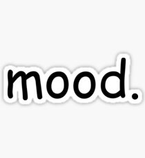 Mood. Sticker
