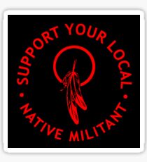 NATIVE MILITANT 1 Sticker