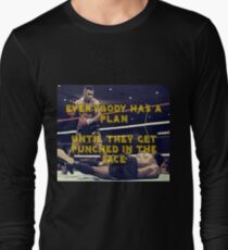 Mike Tyson - Everybody has a plan until they get punched in the face Long Sleeve T-Shirt