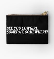 See You Cowgirl, Someday, Somewhere! - Cowboy Bebop Zipper Pouch