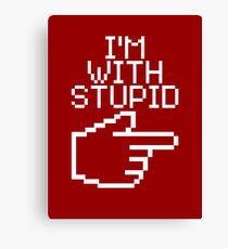 I'm with Stupid Canvas Print