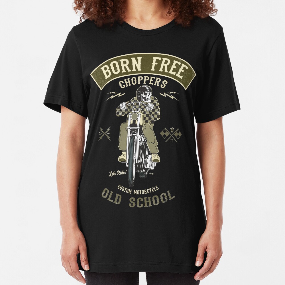 Born Free - Custom Motorcycle Slim Fit T-Shirt
