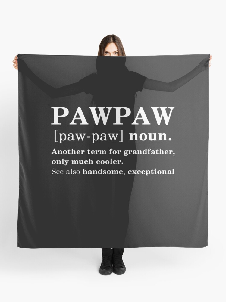 Paw Paw Definition Funny Meaning Father S Day Gift Scarf By