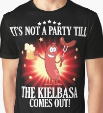It's not a party till the Kielbasa comes out Graphic T-Shirt
