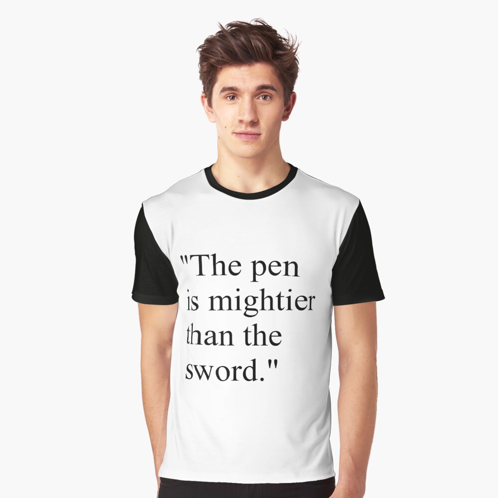 Proverb: The pen is mightier than the sword. #Proverb #pen #mightier #sword. Пословица: Перо сильнее меча Graphic T-Shirt
