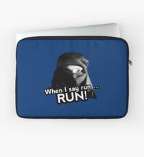 When I say run … RUN! Laptop Sleeve