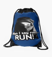When I say run … RUN! Drawstring Bag