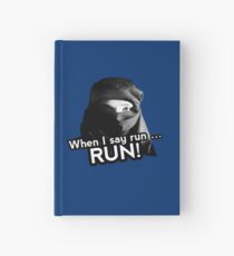 When I say run … RUN! Hardcover Journal