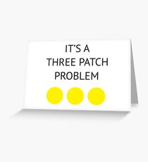 A Three Patch Problem Greeting Card