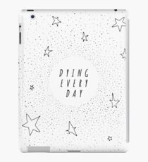 Dying Every Day - Reversed iPad Case/Skin