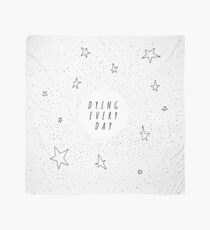 Dying Every Day - Reversed Scarf