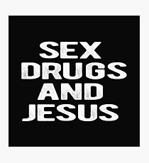 sex drugs Photographic Print