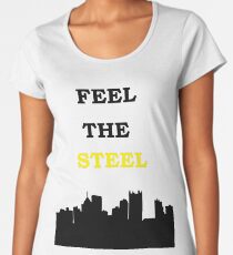 "FEEL THE STEEL" Pittsburgh Football Design Women's Premium T-Shirt