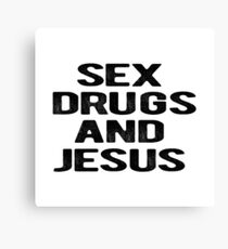 sex drugs Canvas Print