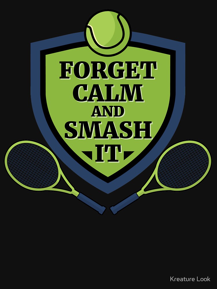 Forget Calm And Smash It Tennis T Shirt Gifts Men Coach