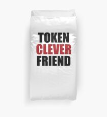 Token Clever Friend Duvet Cover
