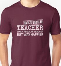 Funny Retired Teacher T-Shirts | Redbubble