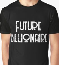 Future Billionaire Graphic T-Shirt