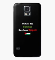 We gave you Hummus, have some respect. Case/Skin for Samsung Galaxy