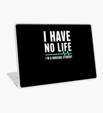 I have No Life | Funny Nursing Student Design Laptop Skin