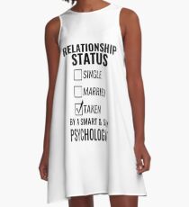 Relationship Status Single Married Taken by a Smart and Sexy psychologist tshirt A-Line Dress