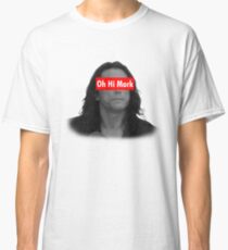 Oh, Hi Mark! Classic T-Shirt
