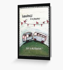 Happiness is a journey not a destination quote Greeting Card