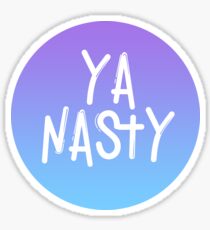 Ya Nasty Sticker