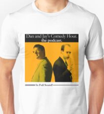 Dan And Jay's Comedy Hour. The Podcast. Unisex T-Shirt