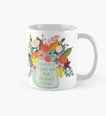 Always Look On The Bright Side by Mug