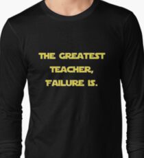 "The Greatest Teacher, Failure Is." Yoda v2 Long Sleeve T-Shirt
